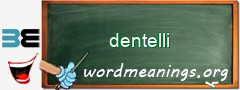 WordMeaning blackboard for dentelli